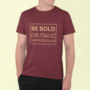 be_bold_or_italic_never_regular maroon 4